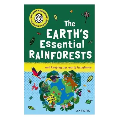 Very Short Introductions for Curious Young Minds: The Earth's Essential Rainforests - Thomas, Is