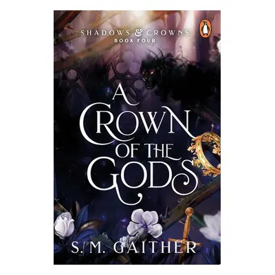 Crown of the Gods - Gaither, S. M.