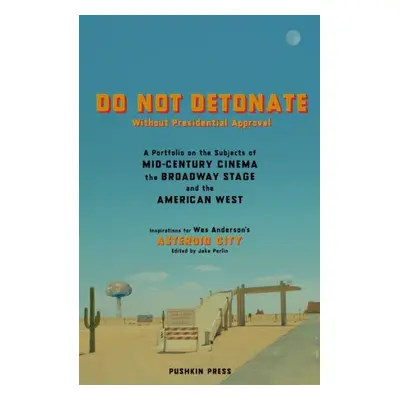 DO NOT DETONATE Without Presidential Approval - Authors, Various