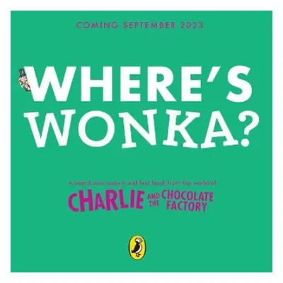 Where's Wonka?: A Search-and-Find Book - Dahl, Roald