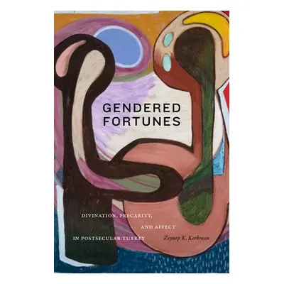 Gendered Fortunes - Korkman, Zeynep K.