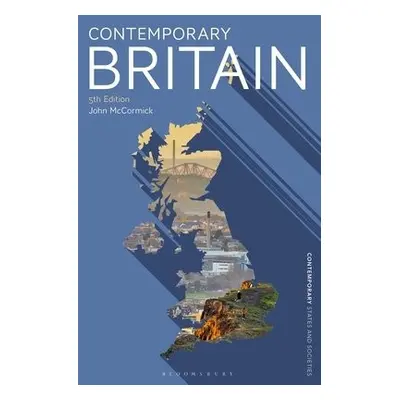 Contemporary Britain - McCormick, John (Indiana University, USA)