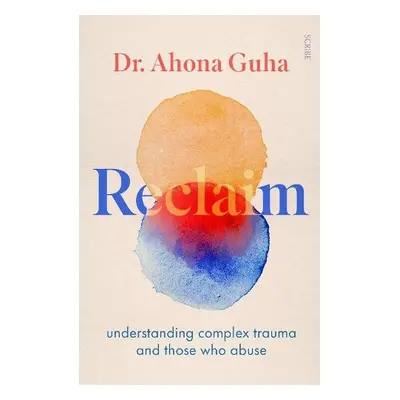 Reclaim - Guha, Dr Ahona