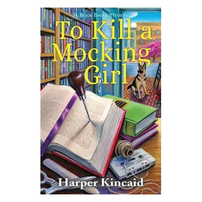 To Kill a Mocking Girl - Kincaid, Harper