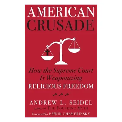 American Crusade - Seidel, Andrew L