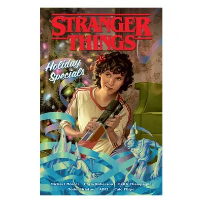 Stranger Things Holiday Specials (Graphic Novel) - Moreci, Michael a Roberson, Chris a Champagne