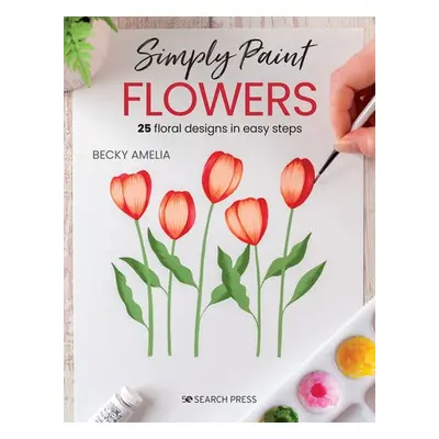 Simply Paint Flowers - Amelia, Becky