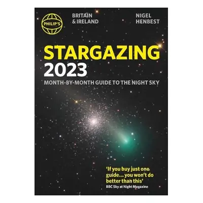 Philip's Stargazing 2023 Month-by-Month Guide to the Night Sky Britain a Ireland - Henbest, Nige