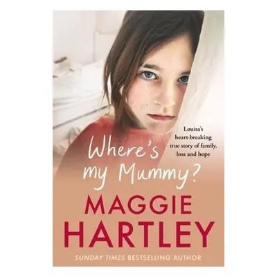 Where's My Mummy? - Hartley, Maggie