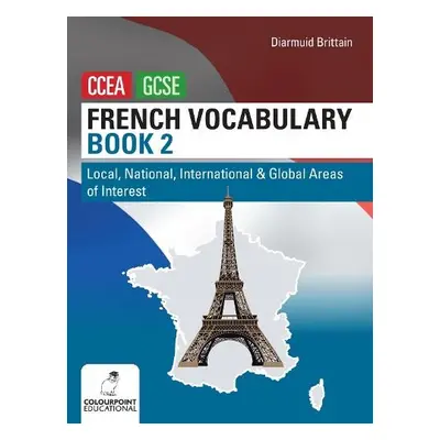 French Vocabulary Book Two for CCEA GCSE - Brittain, Diarmuid