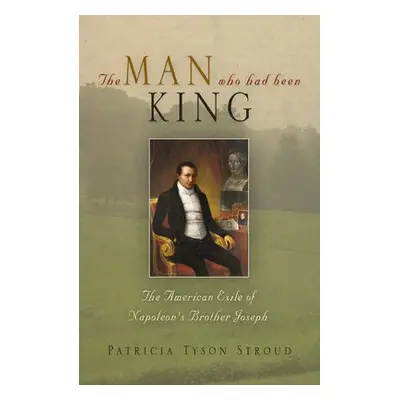 Man Who Had Been King - Stroud, Patricia Tyson