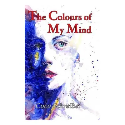 Colours of My Mind - Schreiber, Coco