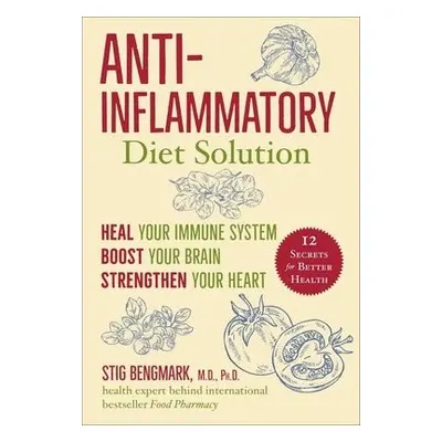 Anti-Inflammatory Diet Solution - Bengmark, Stig