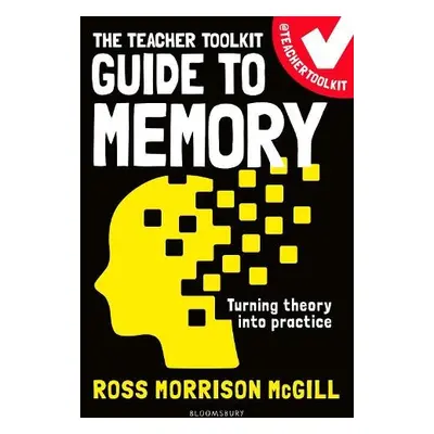 Teacher Toolkit Guide to Memory - McGill, Ross Morrison