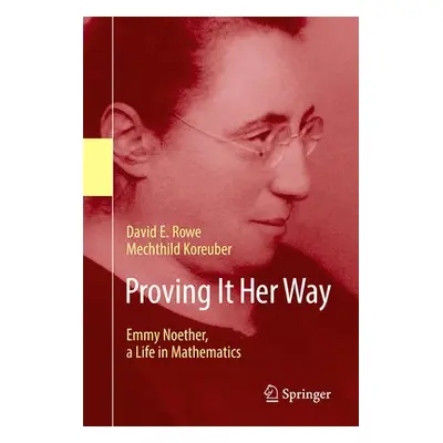 Proving It Her Way - Rowe, David E. a Koreuber, Mechthild