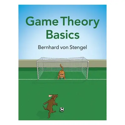 Game Theory Basics - von Stengel, Bernhard (London School of Economics and Political Science)