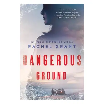 Dangerous Ground - Grant, Rachel