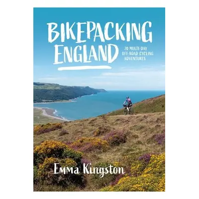 Bikepacking England - Emma Kingston (Author)