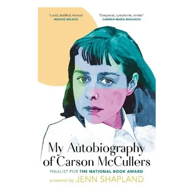 My Autobiography of Carson McCullers - Shapland, Jenn