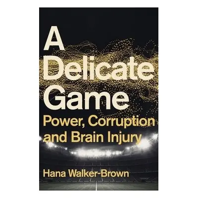 Delicate Game - Walker-Brown, Hana