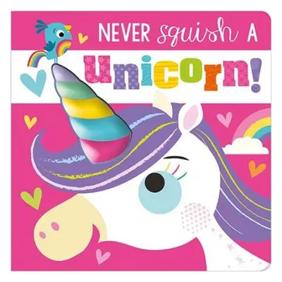 Never Squish a Unicorn! - Greening, Rosie