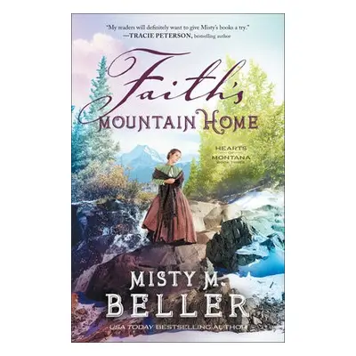 Faith`s Mountain Home - Beller, Misty M.