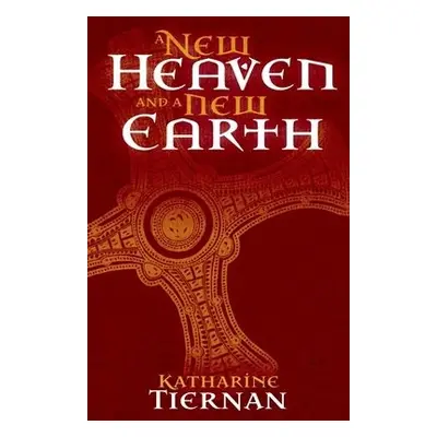 New Heaven and A New Earth - Tiernan, Katharine