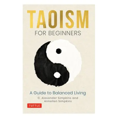 Taoism for Beginners - Simpkins, C. Alexander, PhD a Simpkins, Annellen