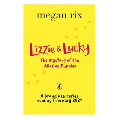 Lizzie and Lucky: The Mystery of the Missing Puppies - Rix, Megan