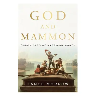 God and Mammon - Morrow, Lance