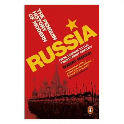 Penguin History of Modern Russia - Service, Robert