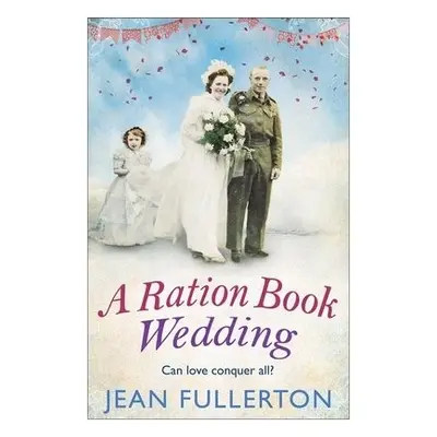 Ration Book Wedding - Fullerton, Jean