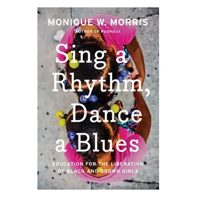 Sing A Rhythm, Dance A Blues - Morris, Monique W.