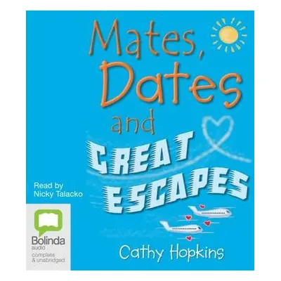 Mates, Dates and Great Escapes - Hopkins, Cathy