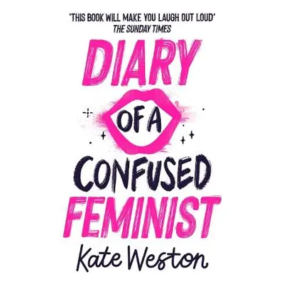 Diary of a Confused Feminist - Weston, Kate