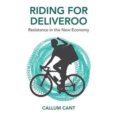 Riding for Deliveroo - Cant, Callum