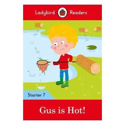 Ladybird Readers Level 7 - Gus is Hot! (ELT Graded Reader) - Ladybird