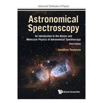 Astronomical Spectroscopy: An Introduction To The Atomic And Molecular Physics Of Astronomical S