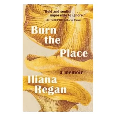 Burn the Place - Regan, Iliana