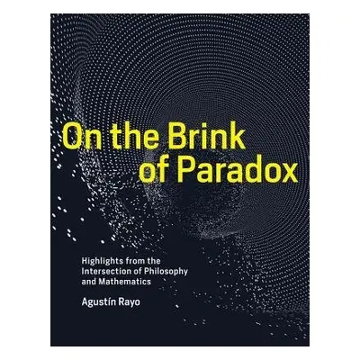 On the Brink of Paradox - Rayo, Agustin (Professor, Massachusetts Institute of Technology)