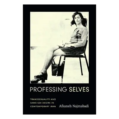 Professing Selves - Najmabadi, Afsaneh