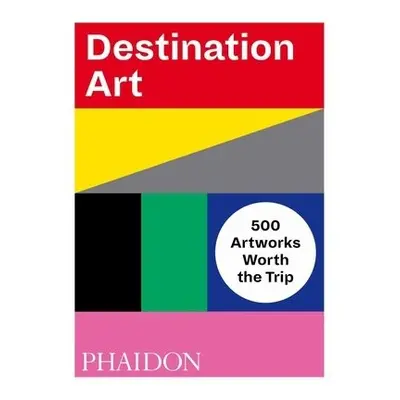 Destination Art - Editors, Phaidon