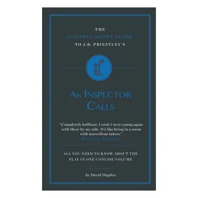 Connell Short Guide To J.B. Priestley's An Inspector Calls - Hughes, David