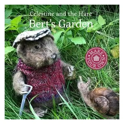 Celestine and the Hare: Bert's Garden - Celestine, Karin