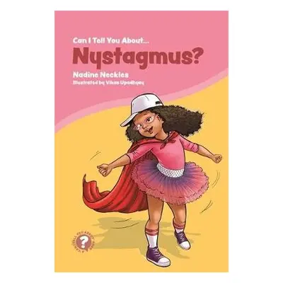 Can I tell you about Nystagmus? - Neckles, Nadine