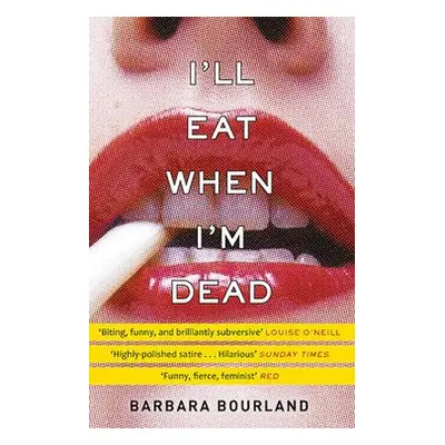 I'll Eat When I'm Dead - Bourland, Barbara