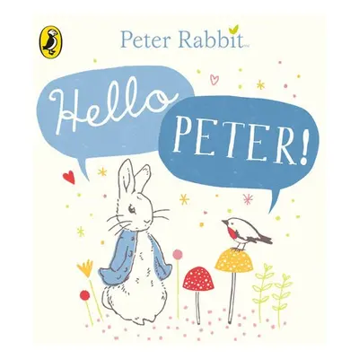 Peter Rabbit: Hello Peter! - Potter, Beatrix