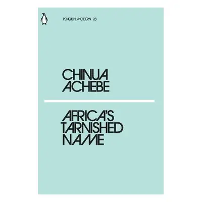 Africa's Tarnished Name - Achebe, Chinua