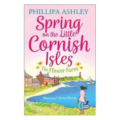 Spring on the Little Cornish Isles: The Flower Farm - Ashley, Phillipa