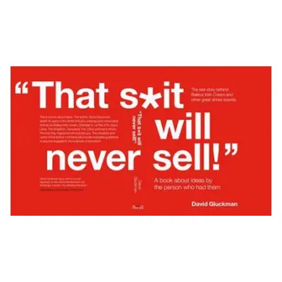 "That S*it Will Never Sell!" - Gluckman, David